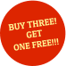 BUY THREE! ONE FREE!!! GET